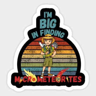 I'm Big in Finding Micrometeorites Sticker